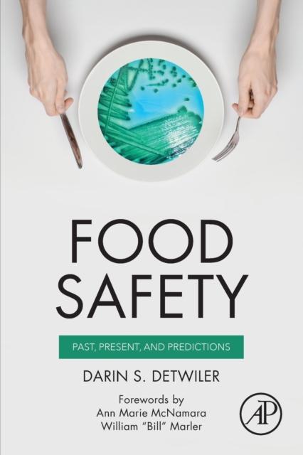 The Food Safety : Past, Present, and Predictions Book
