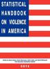 Книга Statistical Handbook On Violence In America