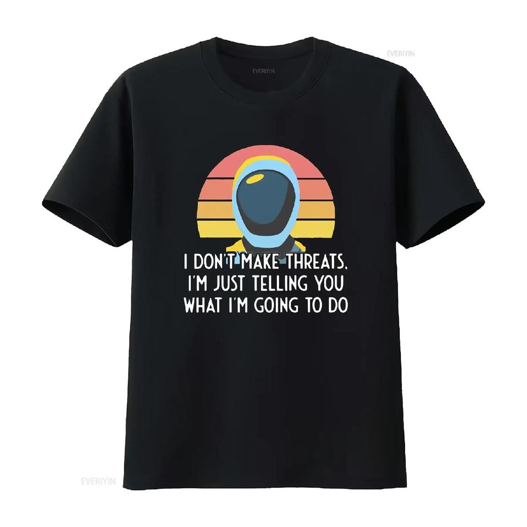Murderbot Diaries SecUnit Makes No Threats Quotes T Shirt vintage Washed Stretched Slightly Comfortable Casual homme Stylish