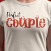 Perfect Couple Valentine Shirt | Valentine's Day Couple Tee | Matching Love Shirt | Romantic Valentine Gift for Him Her