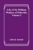 Книга Life of Sir William Wallace of Elderslie, Volume I