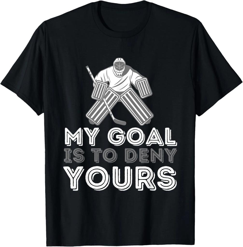 NEW LIMITED My Goal Is To Deny Yours Funny Ice Hockey Player Goalie T-Shirt