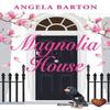 Magnolia House by Angela Barton Paperback Book 9781781894590