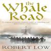 The Whale Road by Robert Low Paperback Book 9780007215300