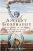 Книга Ancient Geography : The Discovery of the World In Classical Greece and Rome