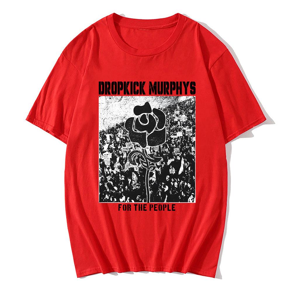 Dropkick Murphys FOR THE PEOPLE TSHIRT Short Sleeve Cotton Unisex Streetwear Oneck Fashion Unisex Women Tshirts Graphic Clothing
