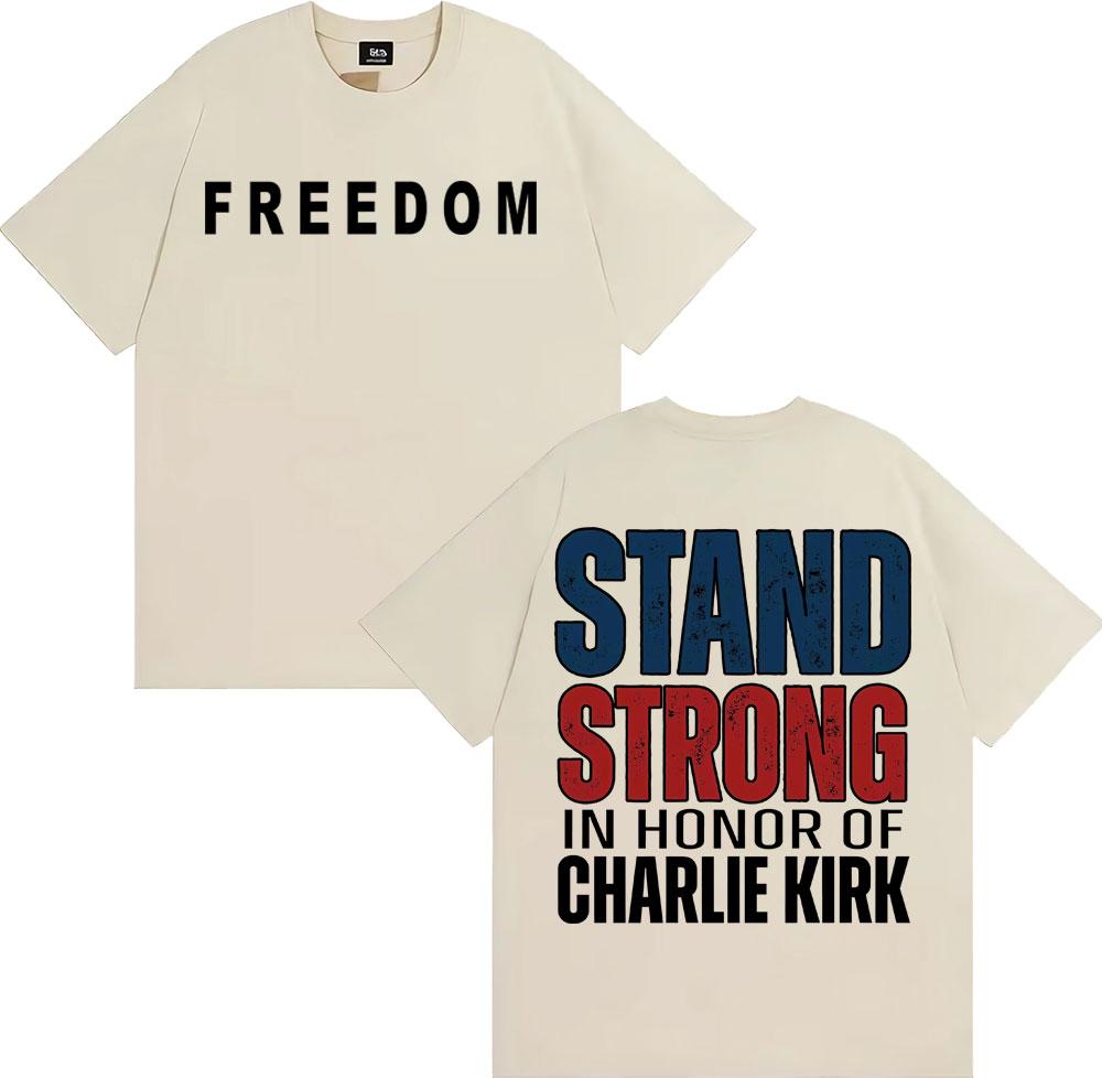 Stand Strong in Honor of Charlie Kirk Freedom Double Sided Print Tshirts for Unisex Women Summer Tops Comfort Pure Cotton T Shirts