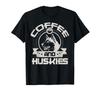 Coffee and Great Husky Coffee Drinking Dog Owner Lover T-Shirt