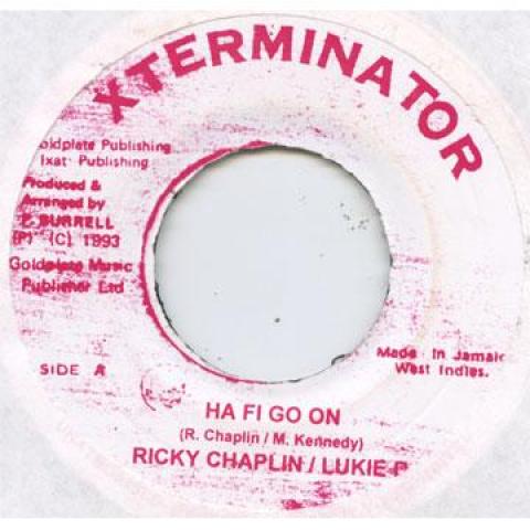 Пластинка 7 дюймов RICKY CHAPLIN, LUKIE D - Ha Fi Go On none Xterminator 1989 Ямайка Регги, Ска и Даб