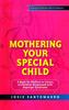 The Mothering Your Special Child : A Book for Mothers or Carers of Children Diagnosed with Asperger Syndrome Book