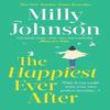 The Happiest Ever After by Milly Johnson Hardback Book 9781398523524