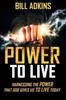 Книга Power To Live : Harnessing the Power That God Gives Us To Live Today