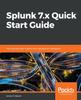 Книга Splunk 7.x Quick Start Guide : Gain Business Data Insights from Operational Intelligence