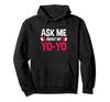 Ask About Yoyos Yoyo Juggling Yoyoing Yoyo Hoodie
