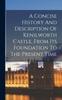 Книга A Concise History And Description Of Kenilworth Castle, From Its Foundation To The Present Time