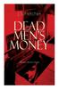 Книга DEAD MEN'S MONEY (Murder Mystery Classic) : British Crime Thriller