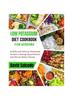 Книга Low Potassium Diet Cookbook for Seniors : Healthy and Delicious Homemade Recipes To Manage Hyperkalemia and Chronic Kidney Disease