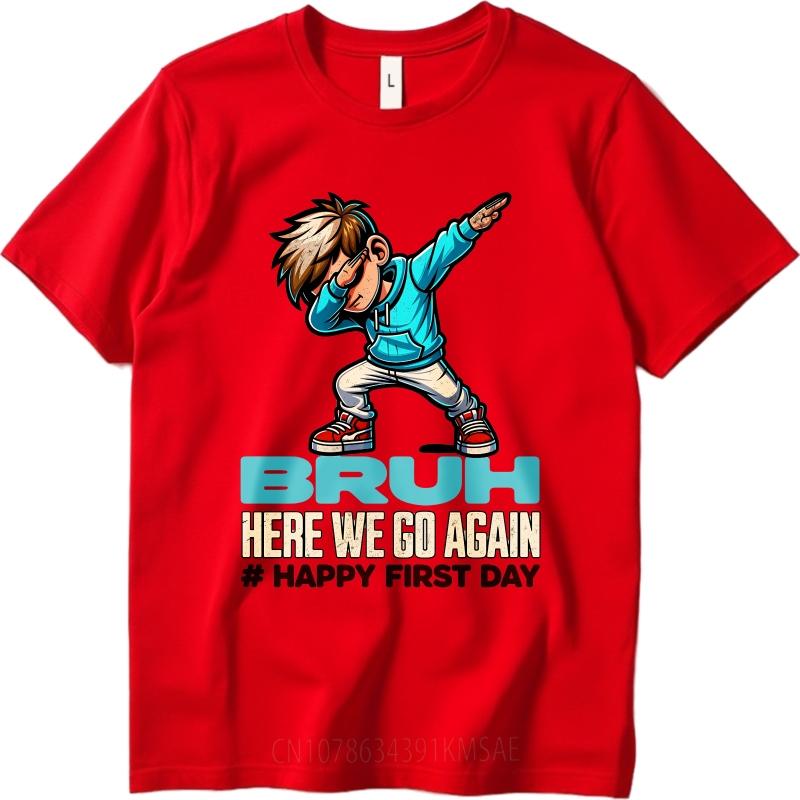 Vintage Summer Men T Shirt Bruh Here We Go Again Happy First Day Short Sleeve Printed Oneck Top Tees Everyday Tee Premium Gift