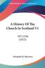 Книга A History Of The Church In Scotland Vol 1 397 1546 397 1546 1913 by Alexander R. Macewen - Paperback