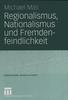 Книга Regionalismus, Nationalismus Und Fremdenfeindlichkeit