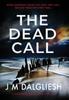 Книга The Dead Call 6 Hidden Norfolk by J M Dalgliesh - Hardback