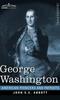 Книга George Washington Life In America One Hundred Years Ago American Pioneers And by John S.C. Abbott - Hardback