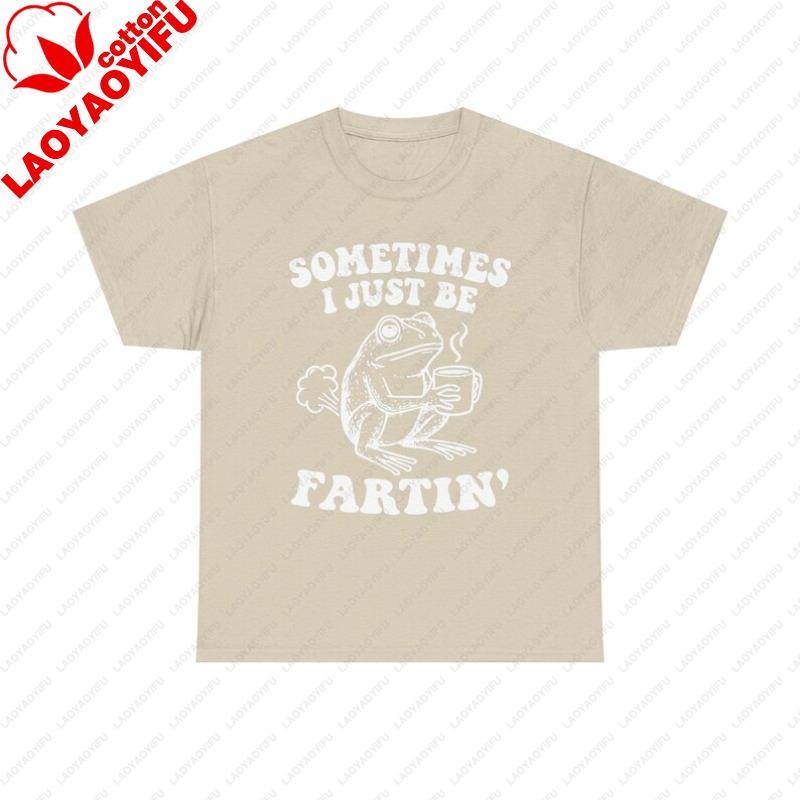 Sometimes Just Be Fartin Sometimes Just Be Fartin Frog TShirt Funny Frog Graphic Tee Graphic T Shirts Oversized T Shirt Tops