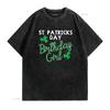 St Patricks Day Birthday Girl Born On Saint Paddys Women T Shirt vintage Washed Stretched Unisex homme Soft Breathable