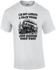 I'm Not Always a Trainwreck Just Kidding Toot Toot T-Shirt