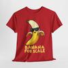 Meme T-Shirt | Banana for Scale Meme Funny Shirt