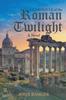 Книга A Chronicle of the Roman Twilight