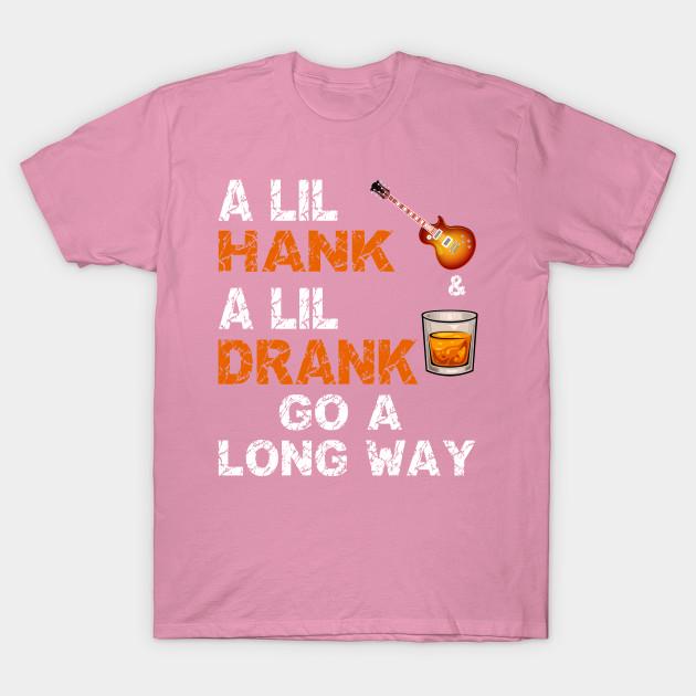 Футболка женская A Lil Hank A Lil Drank Go A Long Way Country Shirt Harajuku Print Kawaii Tshirt Летняя футболка с коротким рукавом женская футболка Топ