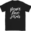 Peace Love Jesus T-Shirt Christian Jesus Praise Worship God Faith Text Tee