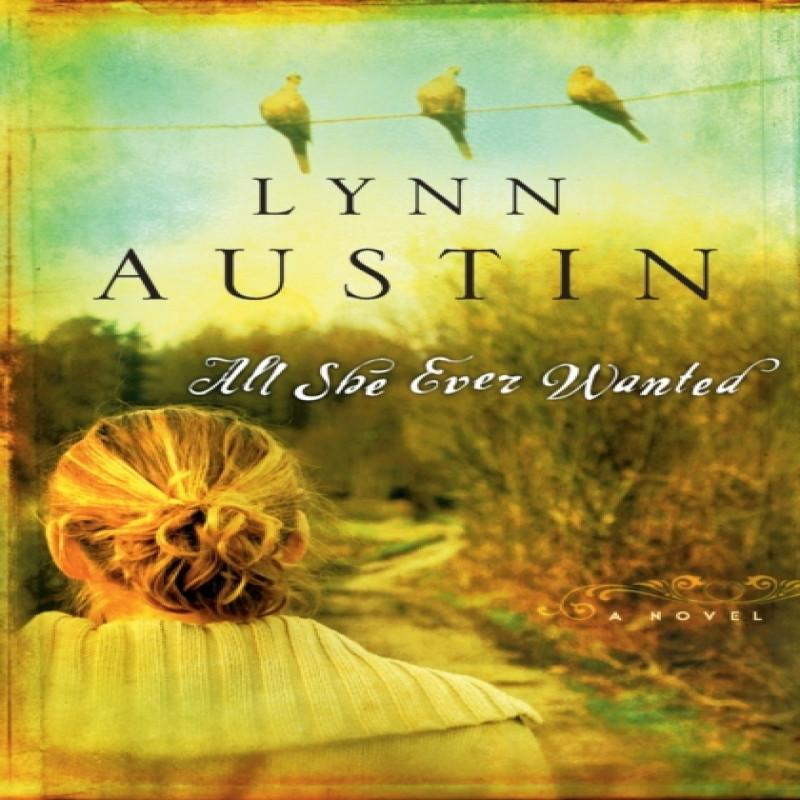 All She Ever Wanted by Lynn Austin Paperback Book 9780764228896