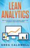 The Lean Analytics : How To Use Data To Track, Optimize, Improve and Accelerate Your Startup Business : 1 Book