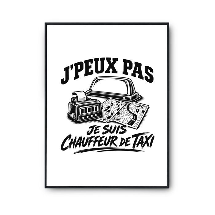 Poster J’peux pas je suis Chauffeur de taxi J'peux pas minimaliste | Affiche Papier Photo 310 g Finition Perlée Format Taille A4