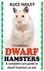 Книга Dwarf Hamsters : A Complete Care Guide To Dwarf Hamsters As Pet