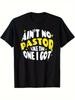 Ain't No Pastor Like The One I Got Men's T-Shirt - Bold Yellow and White Lettering