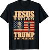 Jesus is My Savior Trump is My President T-Shirt