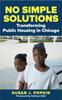 Книга No Simple Solutions : Transforming Public Housing In Chicago
