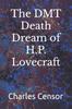Книга The DMT Death Dream of H.P. Lovecraft