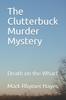 Книга The Clutterbuck Murder Mystery : Death On the Wharf