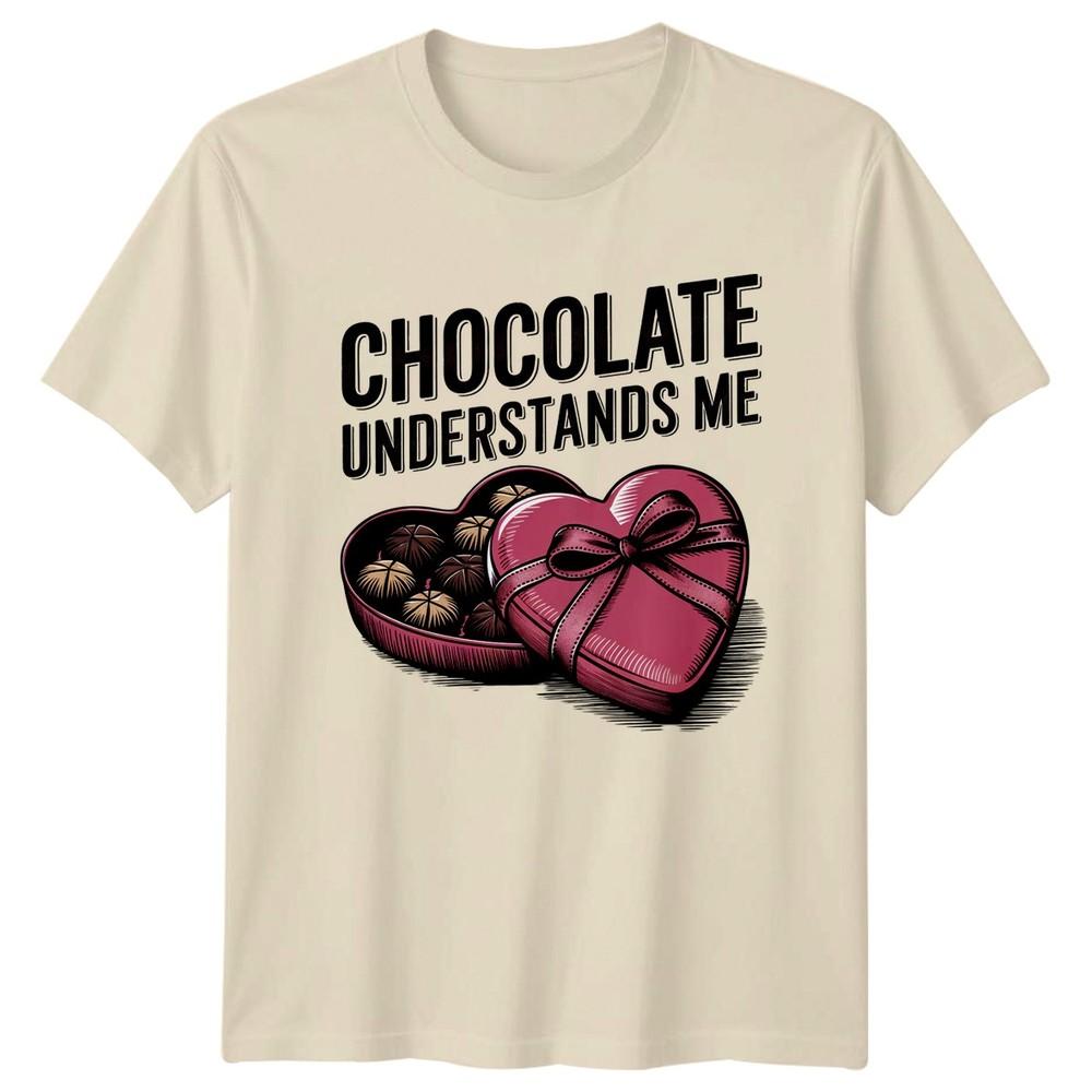Chocolate Understands Me TShirt Chocolate Valentines Day Gift For Him And Her