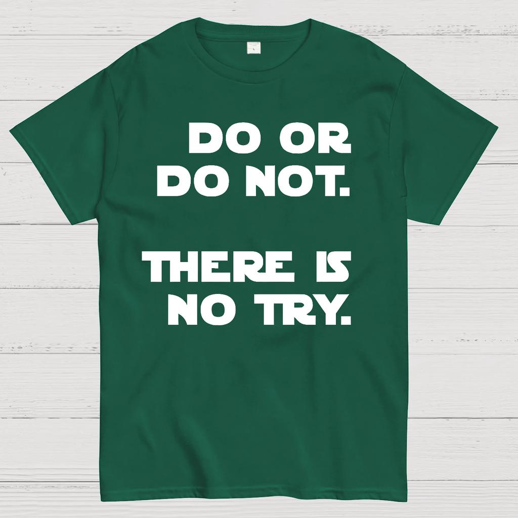 Do Or Do Not. There Is No Try Unisex 100% Cotton Summer Casual Cool Loose T-Shirt