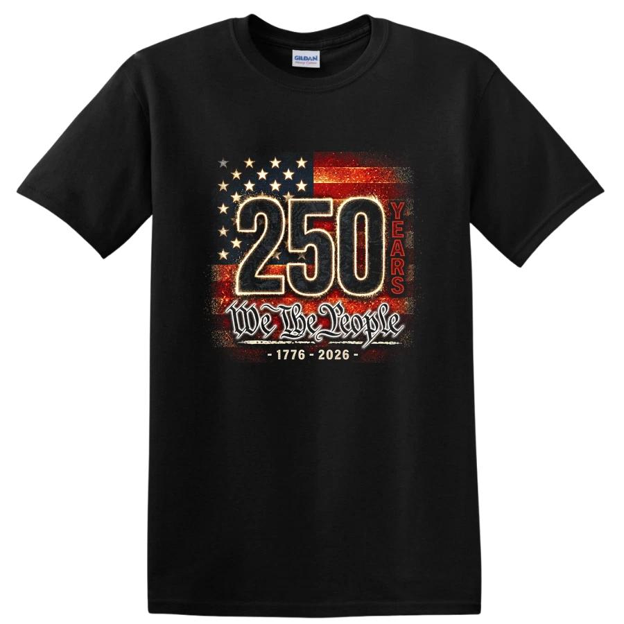 250 Years We The People American Flag T Shirt Patriotic Celebration Tee