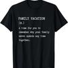 Funny Family Vacation Definition Joke Meme Matching Dad Gift T-Shirt