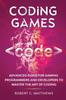 Книга Coding Games Advanced Guide For Gaming Programmers And Developers To Master The by Robert C. Matthews - Paperback
