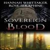 Sovereign Blood by Hannah Whittaker Paperback Book 9781736819203