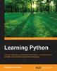 Книга Learning Python : Learn To Code Like a Professional with Python - an Open Source, Versatile, and Powerful Programming Language
