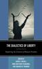 Книга The Dialectics of Liberty : Exploring the Context of Human Freedom
